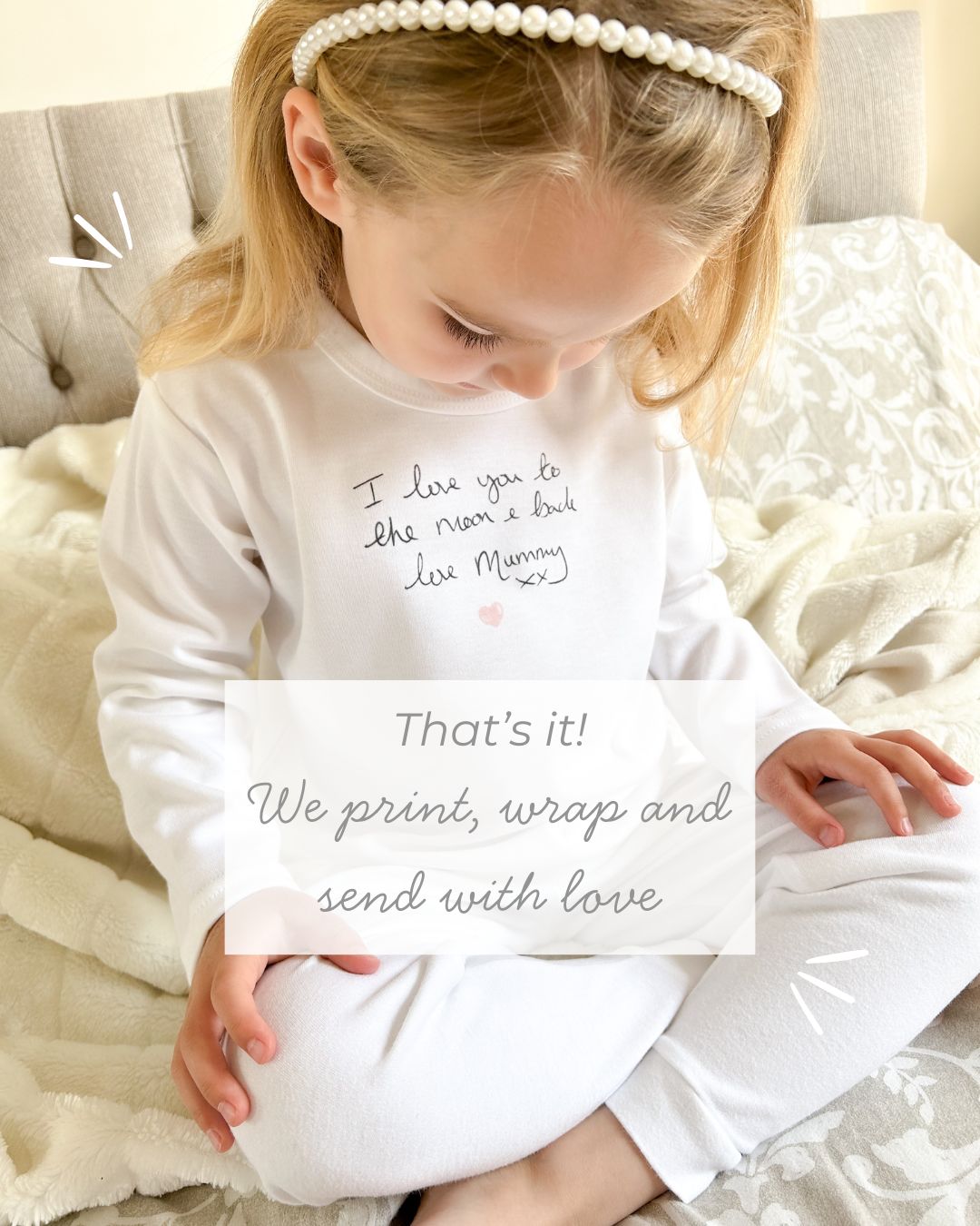 written with love personalised baby gift collection how to order guide, girl in personalised pyjamas with handwritten message Mummy loves you to the moon and back